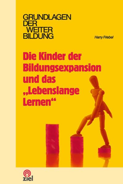 Die Kinder der Bildungsexpansion und das "Lebenslange Lernen" (Grundlagen der Weiterbildung) Education & Training