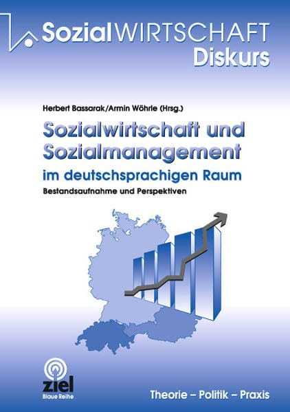 Sozialwirtschaft und Sozialmanagement im deutschsprachigen Raum: Bestandsaufnahme und Perspektiven (Sozialwirtschaft Diskurs) Law