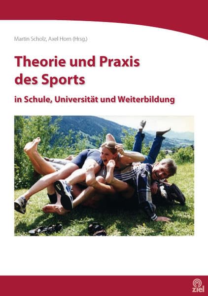 Theorie und Praxis des Sports in Schule, Universität und Weiterbildung Leisure & Fun