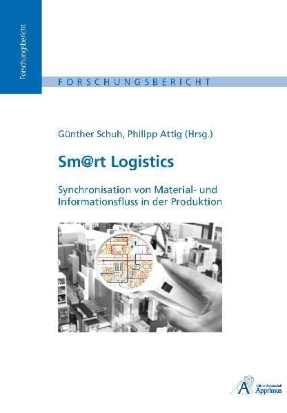 Sm@rt Logistics - Synchronisation von Material- und Informationsfluss in der Produktion Business & Technology