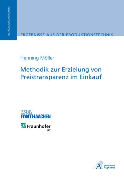 Methodik zur Erzielung von Preistransparenz im Einkauf: Dissertationsschrift Business & Technology