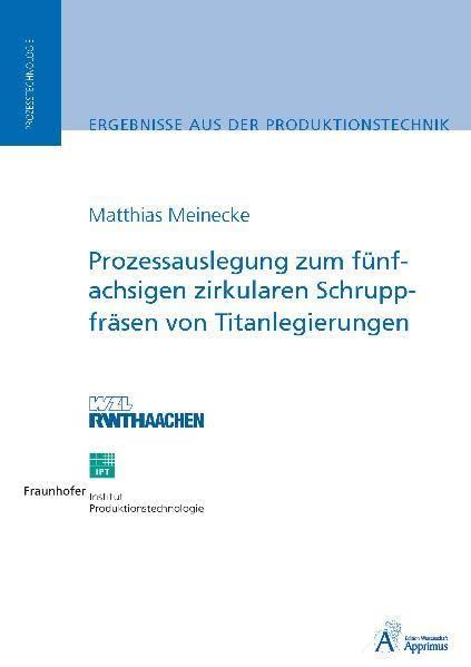 Prozessauslegung zum fünfachsigen zirkularen Schruppfräsen von Titanlegierungen book