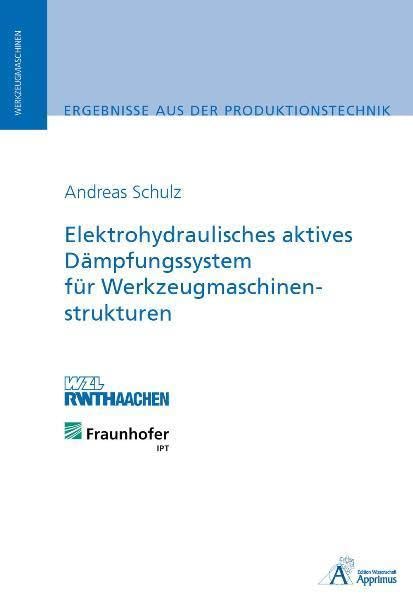 Elektrohydraulisches aktives Dämpfungssystem für Werkzeugmaschinenstrukturen: . Business & Technology