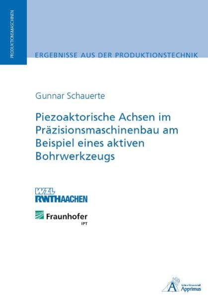 Piezoaktorische Achsen im Präzisionsmaschinenbau am Beispiel eines aktiven Bohrwerkzeugs book