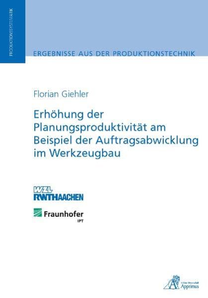 Erhöhung der Planungsproduktivität am Beispiel der Auftragsabwicklung im Werkzeugbau Business & Technology