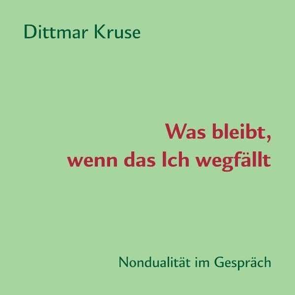 Was bleibt, wenn das Ich wegfällt: Nondualität im Gespräch Religion & Esotericism