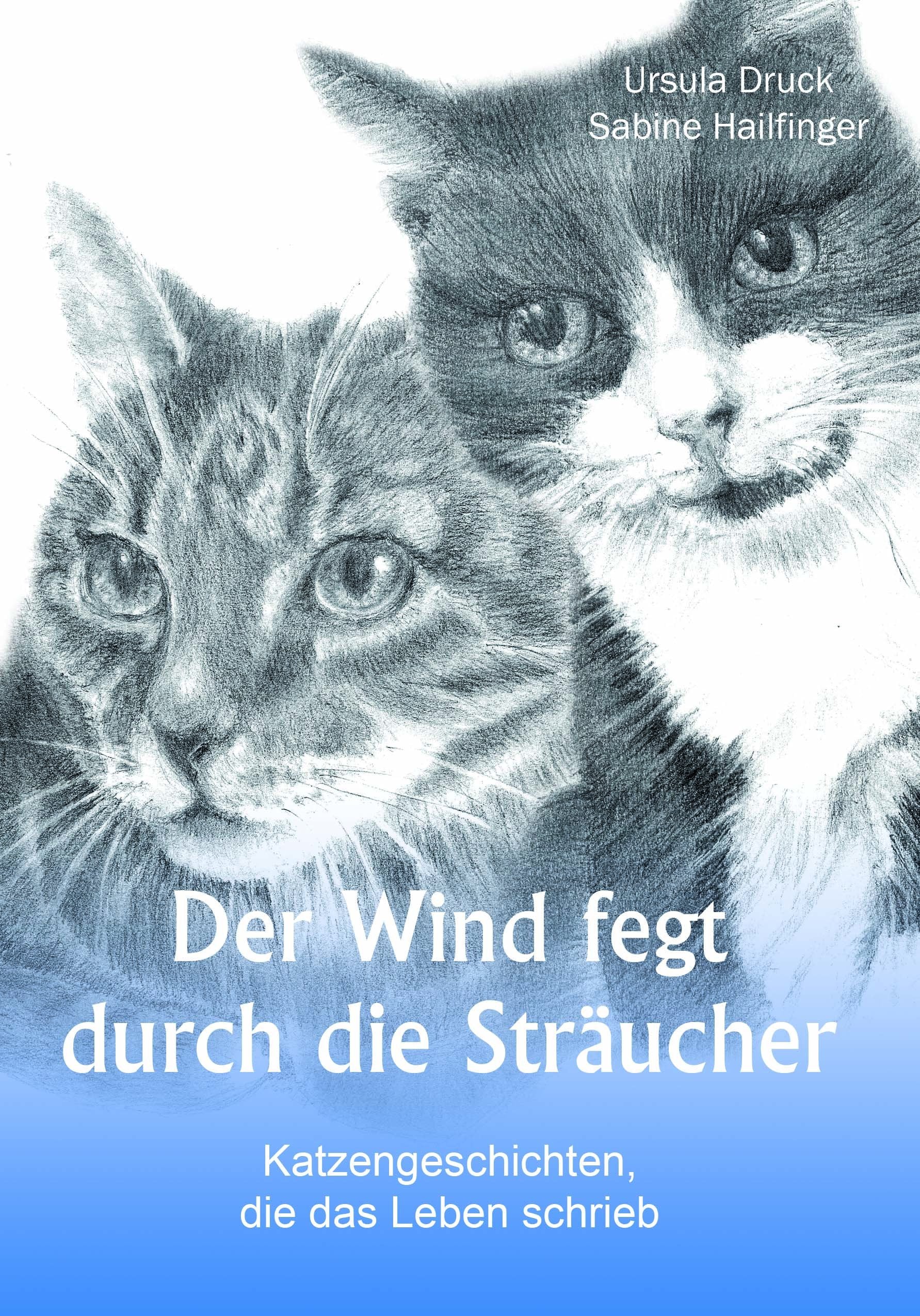 Der Wind fegt durch die Sträucher: Katzengeschichten, die das Leben schrieb book