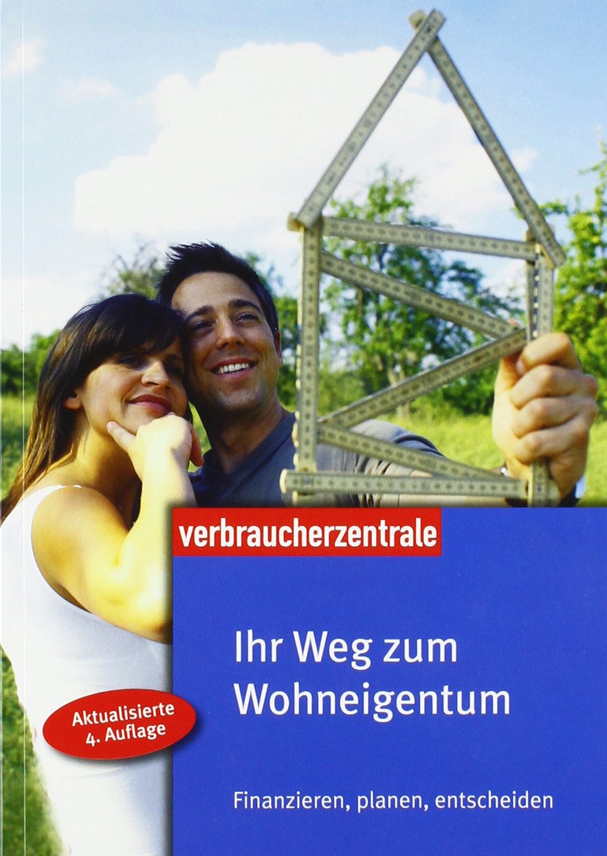 Ihr Weg zum Wohneigentum: Finanzieren, planen, entscheiden Hobbies & Crafts