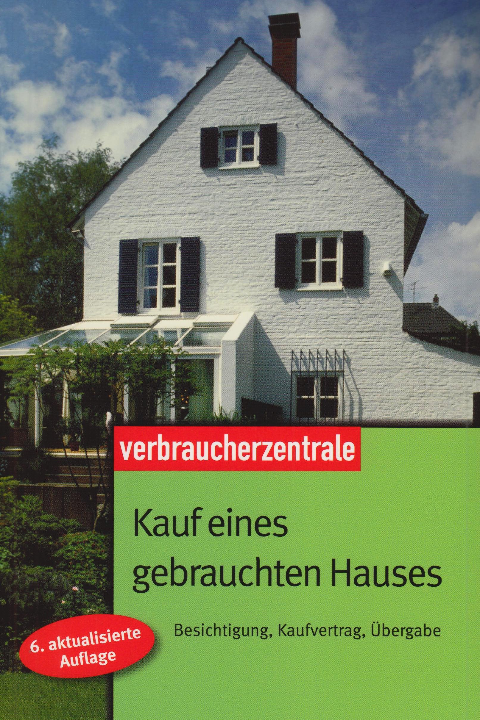 Kauf eines gebrauchten Hauses: Besichtigung, Kaufvertrag, Übergabe Business, Finance & Career