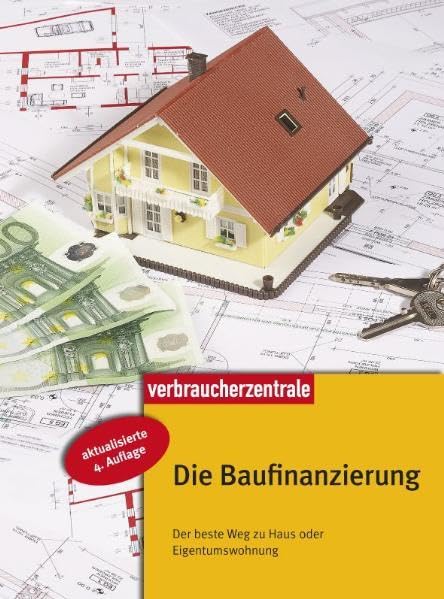 Product Image: Die Baufinanzierung: Der beste Weg zu Haus oder Eigentumswohnung