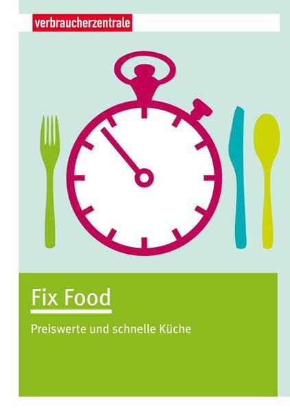 Fix Food: Preiswerte und schnelle Küche Business, Finance & Career