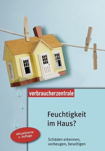Feuchtigkeit im Haus?: Schäden erkennen, vorbeugen, beseitigen Home & Household