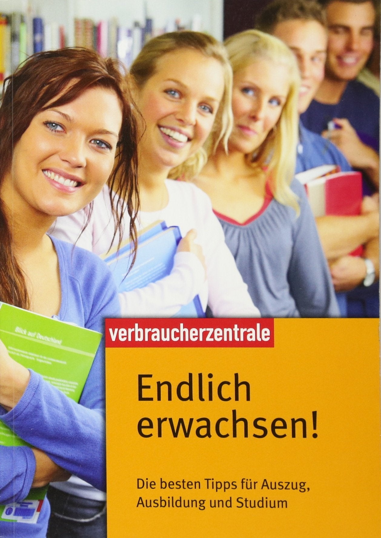 Endlich erwachsen!: Die besten Tipps für Auszug, Ausbildung und Studium Business, Finance & Career