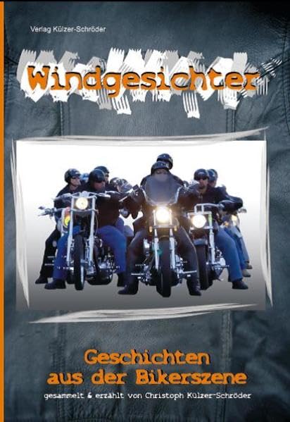 Windgesichter - Geschichten aus der Bikerszene Contemporary literature