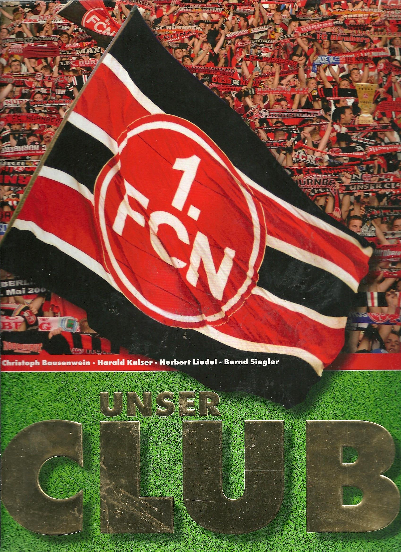 Unser Club: 107 Jahre 1. FC Nürnberg Books