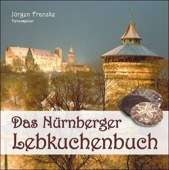Das Nürnberger Lebkuchenbuch Leisure, Home & Garden