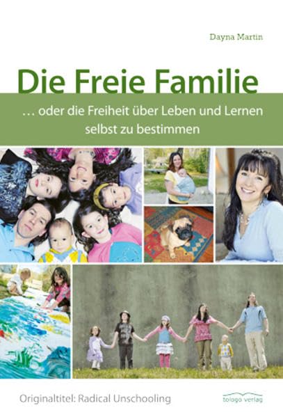 Die Freie Familie: ... oder die Freiheit über Leben und Lernen selbst zu bestimmen Parents & Children