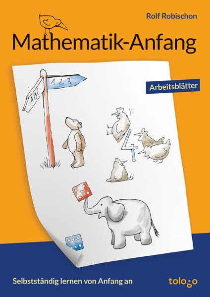 Mathematik-Anfang: Selbstständig lernen von Anfang an Learning & Reference