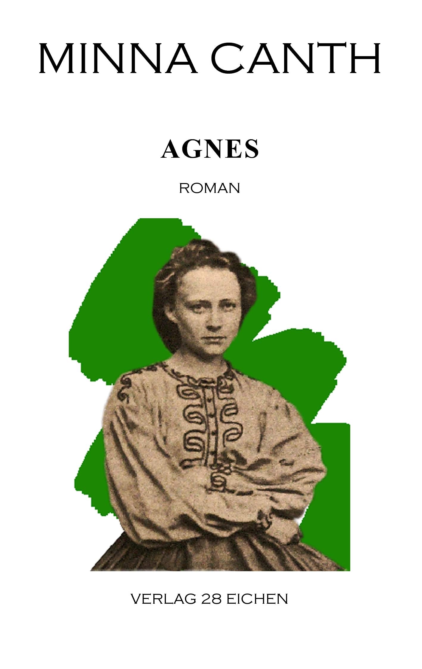 Minna Canth: Ausgewählte Werke / Agnes: Roman Classics
