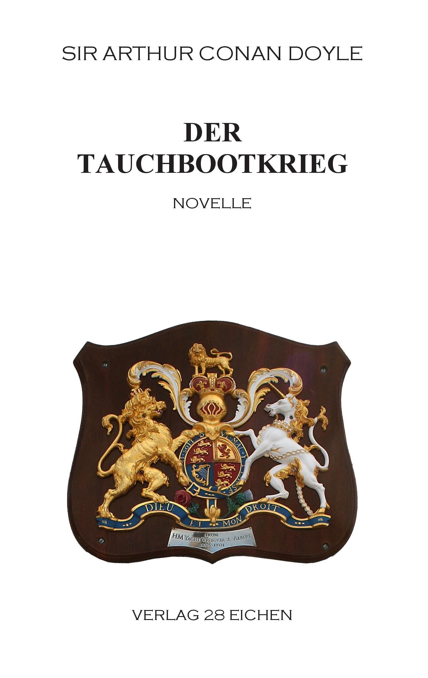 Arthur Conan Doyle: Ausgewählte Werke: Der Tauchbootkrieg. Novelle Classics
