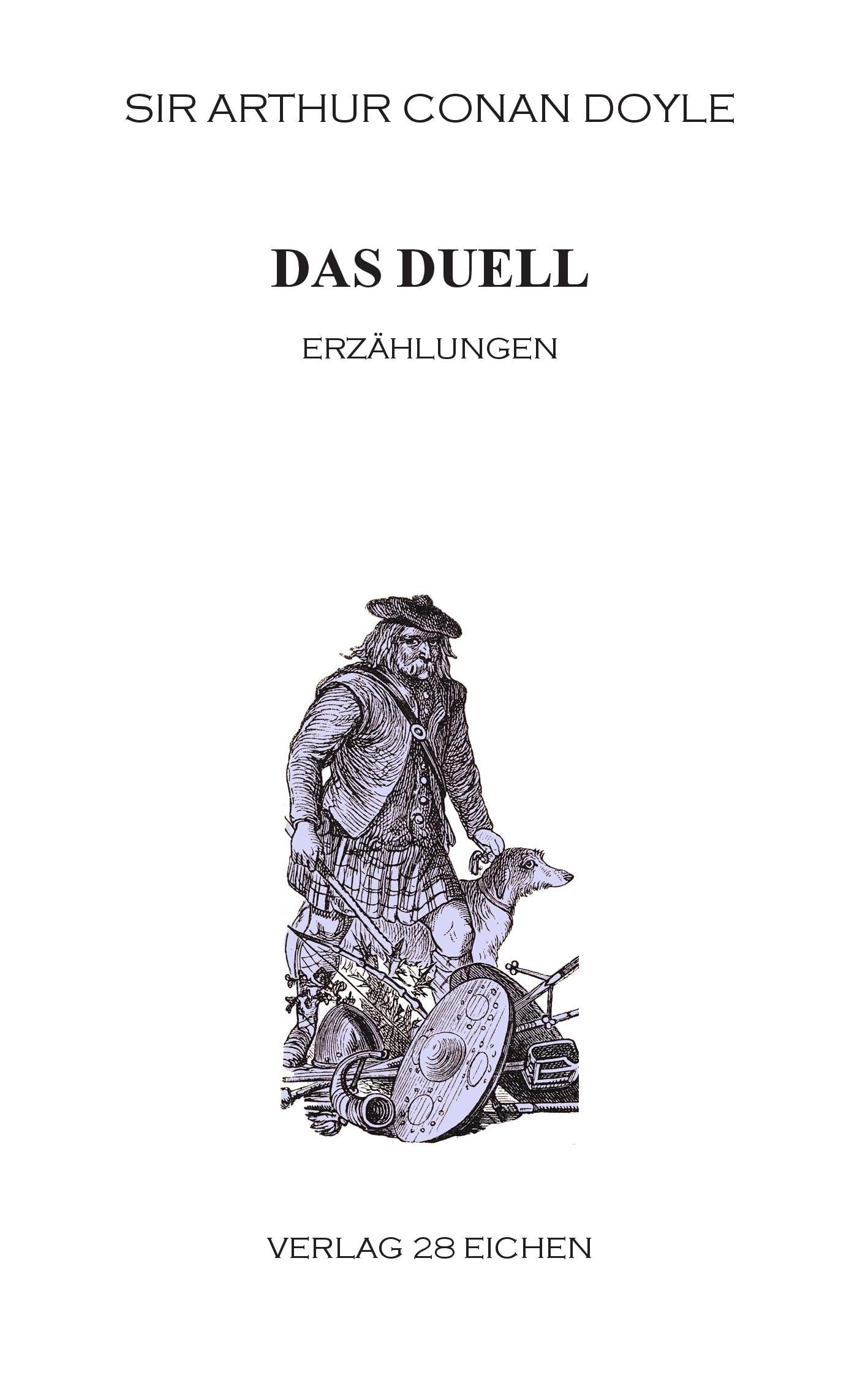 Arthur Conan Doyle: Ausgewählte Werke / Das Duell: Erzählungen Essays & Short Stories