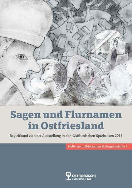 Sagen und Flurnamen in Ostfriesland: Begleitband zu einer Ausstellung in den Ostfriesischen Sparkassen 2017 (Hefte zur ostfriesischen Kulturgeschichte) Books