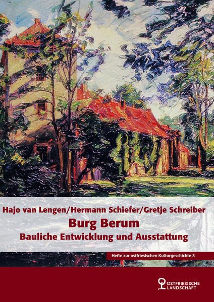Burg Berum: Bauliche Entwicklung und Ausstattung (Hefte zur ostfriesischen Kulturgeschichte) Books