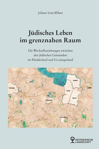 Jüdisches Leben im grenznahem Raum: Die Wechselbeziehungen zwischen den jüdischen Gemeinden im Rheiderland und Groningerland Books