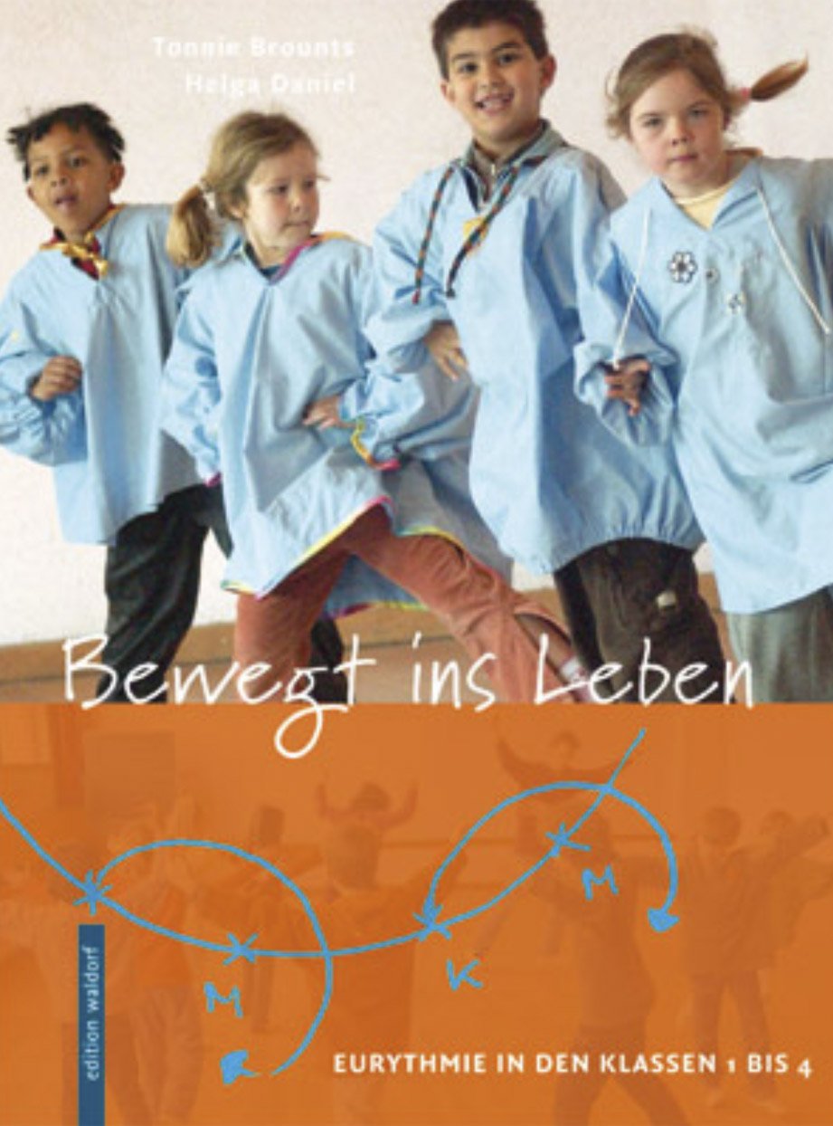 Bewegt ins Leben: Eurythmie in den Klassen 1 bis 4 Learning & Reference