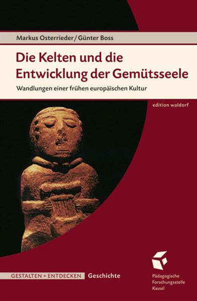 Die Kelten und die Entwicklung der Gemütsseele: Wandlungen einer frühen europäischen Kultur Study Guides