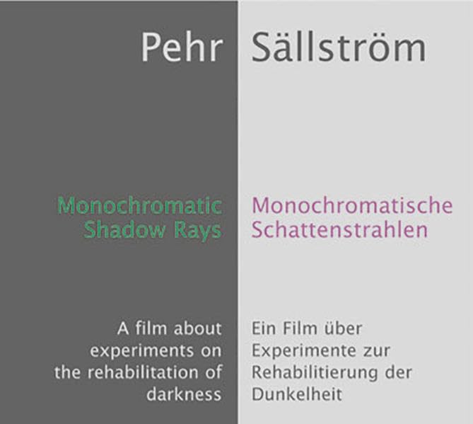 Monochromatische Schattenstrahlen: Ein Film über Experimente zur Rehabilitation der Dunkelheit Movies