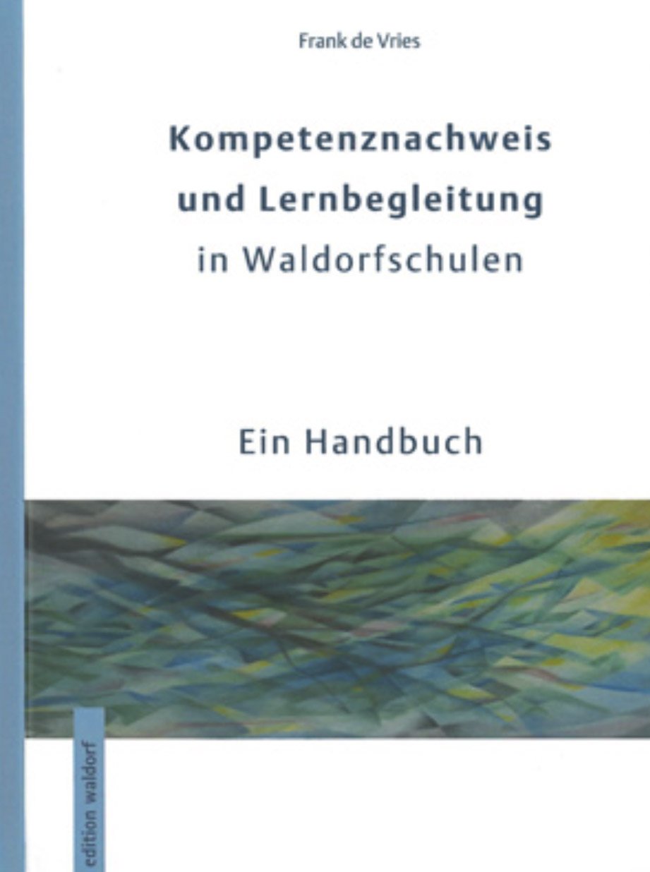 Kompetenznachweis und Lernbegleitung in Waldorfschulen: Ein Handbuch Education & Training