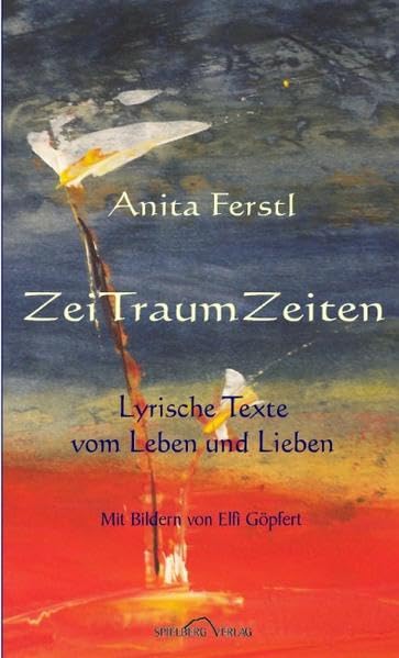 ZeiTraumZeiten: Lyrische Texte vom Leben und Lieben Poetry