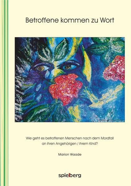 Betroffene kommen zu Wort: Wie geht es betroffenen Menschen nach dem Mordfall an Ihrem Angehörigen/Kind Psychology