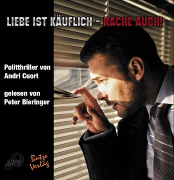 Liebe ist käuflich – Rache auch!: Politthriller. Lesung Contemporary literature