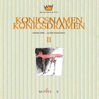 Königsnamen Königsdramen 2: Große Tiere - kleine Einsichten: Große Tiere - Kleine Geschichten Lifestyle