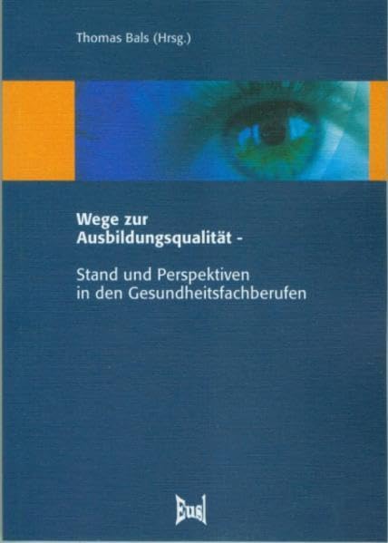 Wege zur Ausbildungsqualität: Stand und Perspektiven in den Gesundheitsfachberufen Books