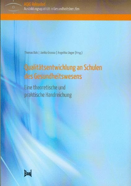 Qualitätsentwicklung an Schulen des Gesundheitswesens: Eine theoretische und praktische Handreichung Parents & Children