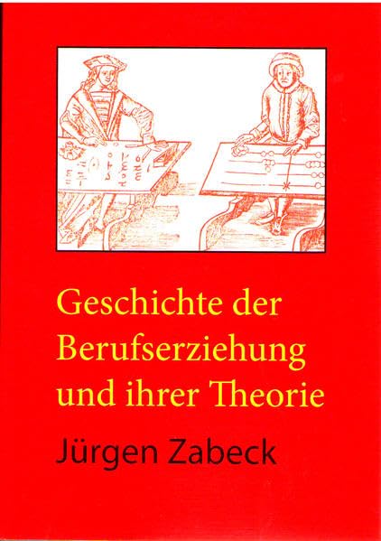 Geschichte der Berufserziehung und ihrer Theorie Education & Training