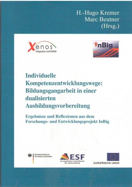 Individuelle Kompetenzentwicklungswege: Bildungsgangarbeit in einer dualisierten Ausbildungsvorbereitung: Ergebnisse und Reflexionen aus dem Forschungs- und Entwicklungsprojekt InBig Business, Finance & Career