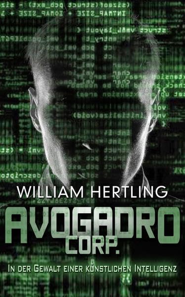Avogadro Corp. - In der Gewalt einer künstlichen Intelligenz Contemporary literature