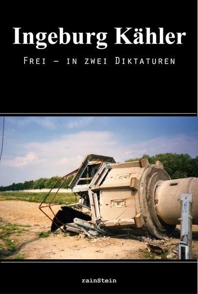 Ingeburg Kähler: Frei - In zwei Diktaturen Politics & Society