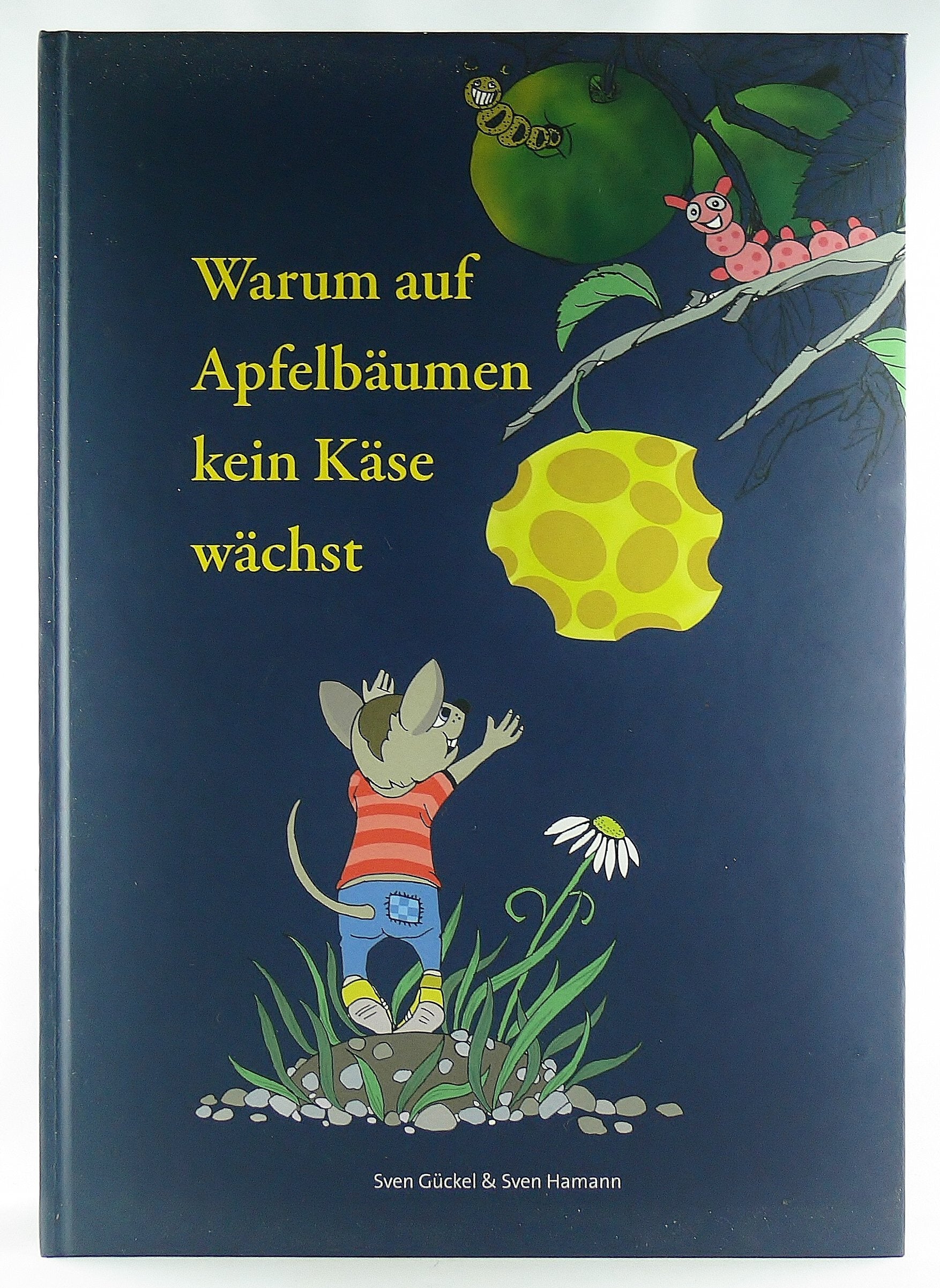 Warum auf Apfelbäumen kein Käse wächst: Why cheese doesn't grow on apple trees Children's books