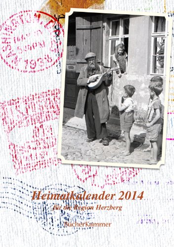 Heimatkalender 2014 für die Region Herzberg Politics & History