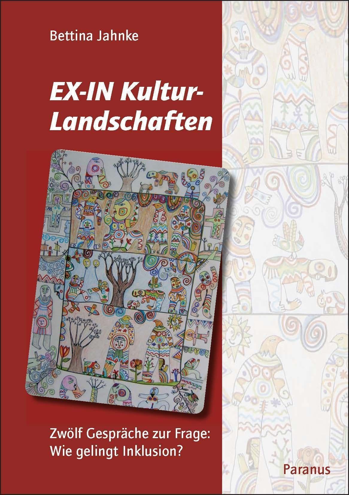 EX-IN Kulturlandschaften: Zwölf Gespräche zur Frage: Wie gelingt Inklusion? Medicine