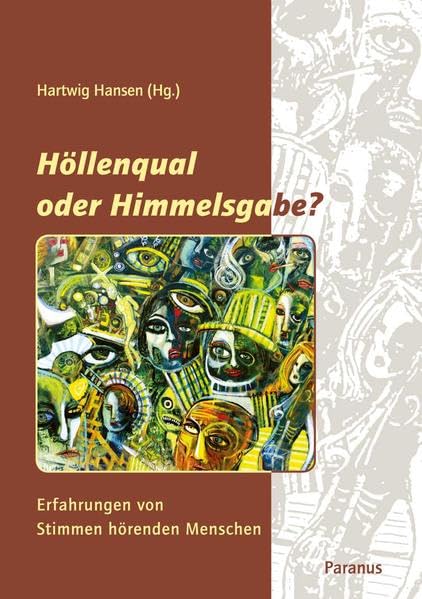 Höllenqual oder Himmmelsgabe?: Erfahrungen von Stimmen hörenden Menschen Psychology