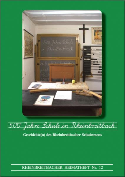 500 Jahre Schule in Rheinbreitbach: Geschichte(n) des Rheinbreitbacher Schulwesens (Rheinbreitbacher Heimathefte) Politics & History