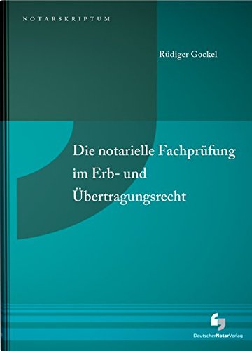 Die notarielle Fachprüfung im Erb- und Übertragungsrecht Law