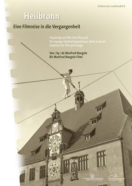Heilbronn - Eine Filmreise in die Vergangenheit (heilbronnica multimedial) Politics & History