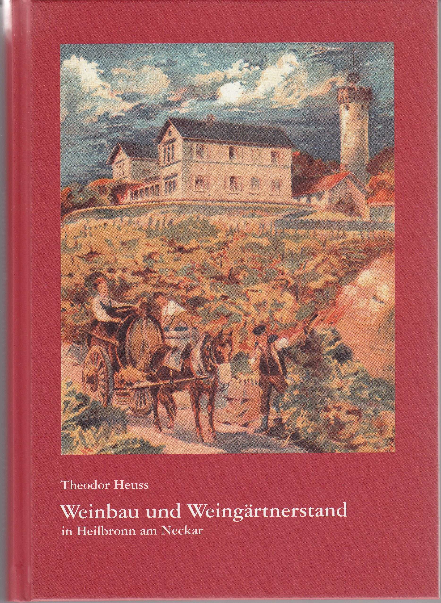 Weinbau und Weingärtnerstand in Heilbronn a.N. (Kleine Schriftenreihe des Archivs der Stadt Heilbronn) Natural Sciences